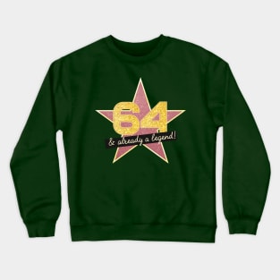 64th Birthday Gifts - 64 Years old & Already a Legend Crewneck Sweatshirt